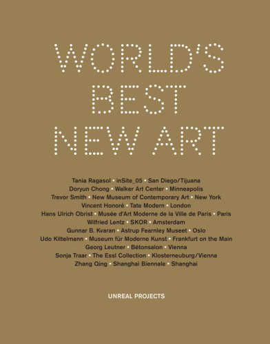 World's Best New Art: Unreal Projects (9783938821589) by Chong, Doryun; HonorÃ©, Vincent; Kittelmann, Udo; Kvaran, Gunnar