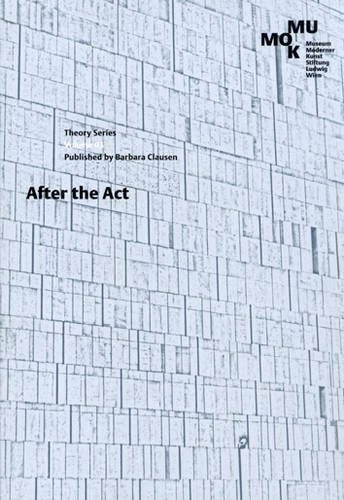 After the Act: The (Re)Presentation of Performance Art (9783938821800) by Philip Auslander