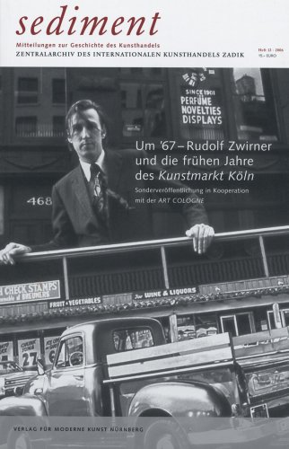 9783938821985: Sediment 12/2006: Um '67 - Rudolf Zwirner Und Die Fruhen Jahre Des Kunstmarkt Koln : Mitteilungen Zur Geschichte Des Kunsthandels
