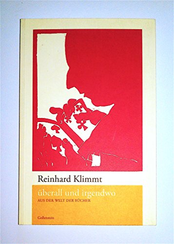 Überall und irgendwo : aus der Welt der Bücher - Klimmt, Reinhard ; Bremer, Uwe [Ill.]