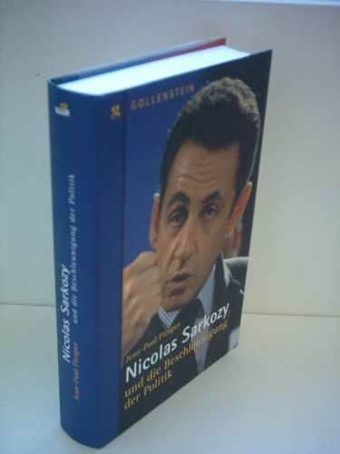9783938823361: Nicolas Sarkozy: und die Beschleunigung der Politik
