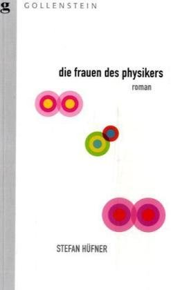 Beispielbild fr Die Frauen des Physikers: Roman zum Verkauf von Versandantiquariat Felix Mcke