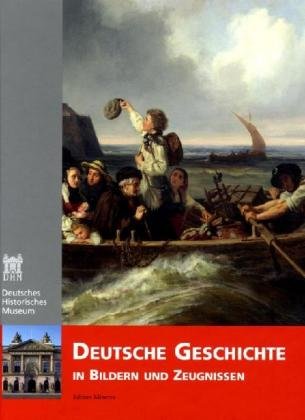 9783938832110: Deutsche Geschichte in Bildern und Zeugnissen
