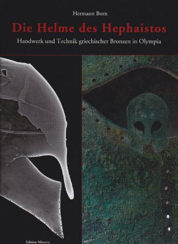 Beispielbild fr Die Helme des Hephaistos. Handwerk und Technik griechischer Bronzen in Olympia. Mit einer Einfhrung von Reinhard Senff. zum Verkauf von Antiquariat am St. Vith