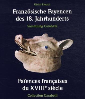 9783938832523: Franzsische Fayencen des 18.Jh: Sammlung Carabelli