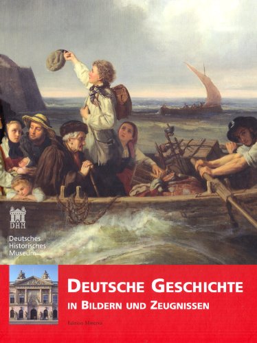 Imagen de archivo de Deutsche Geschichte in Bildern und Zeugnissen. (Katalog - Deutsches Historisches Museum). a la venta por Antiquariat Alte Seiten - Jochen Mitter