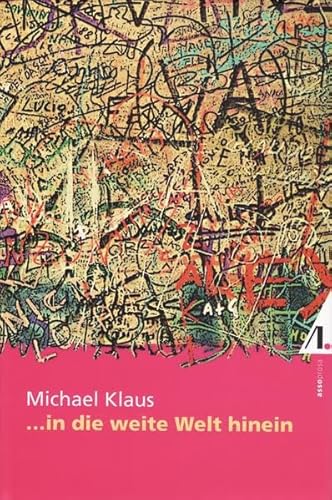 in die weite Welt hinein - Michael Klaus