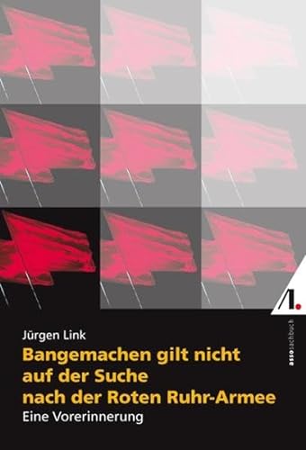 Stock image for Bangemachen gilt nicht auf der Suche nach der Roten Ruhr-Armee: Eine Vorerinnerung for sale by medimops