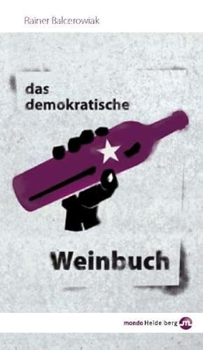 Das demokratische Weinbuch [Hardcover] Balcerowiak, Rainer and Löwenstein, Reinhold