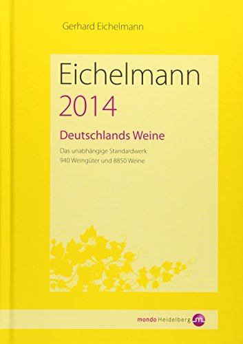 Beispielbild fr Eichelmann 2014 Deutschlands Weine: Das unabhngige Standardwerk. 940 Weingter und 8850 Weine zum Verkauf von medimops