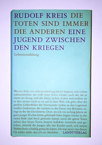 9783938844113: Die Toten sind immer die anderen: Spte Gedanken an eine Jugend zwischen den Kriegen. Eine Lebenserzhlung