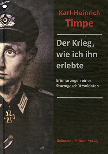 9783938845479: Der Krieg wie ich ihn erlebte. Erinnerungen eines Sturmgeschtzsoldaten