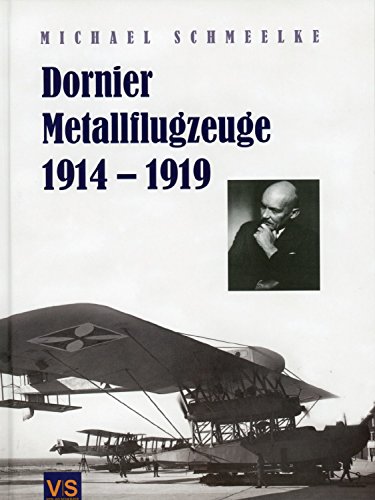 9783938845516: Dornier-Metallflugzeuge 1914-1919