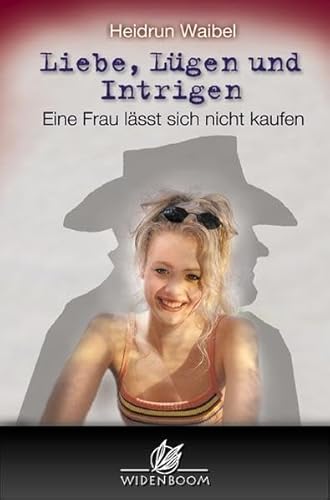 Stock image for Liebe, Lgen und Intrigen: Eine Frau lsst sich nicht kaufen for sale by medimops