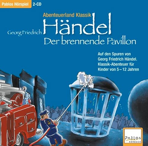 Beispielbild fr Abenteuerland Klassik: Georg Friedrich Hndel - Der brennende Pavillon 2 CDs zum Verkauf von medimops