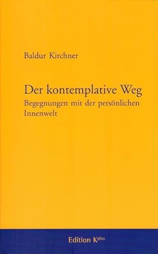 Beispielbild fr Der kontemplative Weg: Begegnungen mit der persnlichen Innenwelt zum Verkauf von medimops