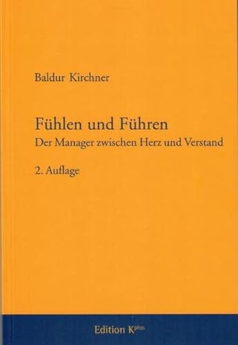 9783938861059: Fhlen und Fhren: Der Manager zwischen Herz und Verstand - Kirchner, Prof. Dr. Baldur