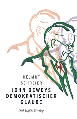 John Deweys demokratischer Glaube - Schreier, Helmut