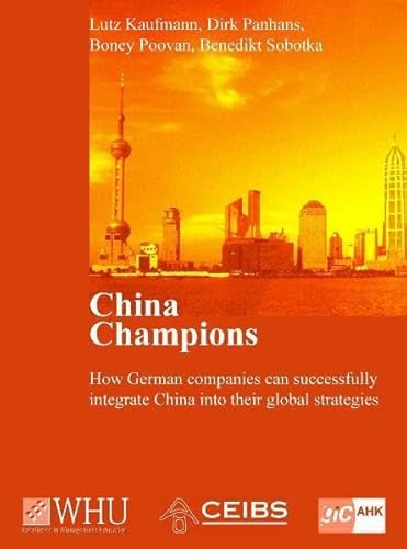 Stock image for China Champions: How German companies can successfully integrate China into their global strategies for sale by medimops