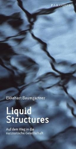 Beispielbild fr Liquid Structures: Auf dem Weg in die narzisstische Gesellschaft (Gedanken) zum Verkauf von medimops