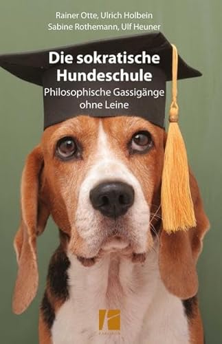 Imagen de archivo de Die sokratische Hundeschule: Philosophische Gassignge ohne Leine a la venta por medimops