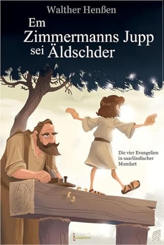 Stock image for Em Zimmermanns Jupp sei ldschder: Die vier Evangelien in saarlndischer Mundart for sale by medimops