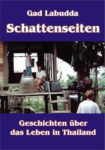 Schattenseiten: Geschichten über das Leben in Thailand - Labudda, Gad