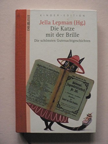 Stock image for Die Katze mit der Brille. Die schnsten Gutenachtgeschichten. DIE ZEIT Kinder Edition 03 for sale by medimops