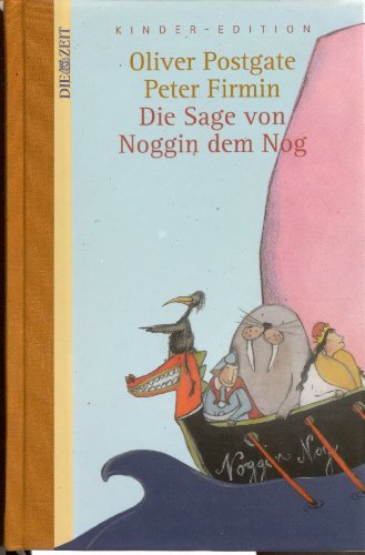 Beispielbild fr Die Sage von Noggin dem Nog. DIE ZEIT Kinder-Edition. Band 4 zum Verkauf von medimops