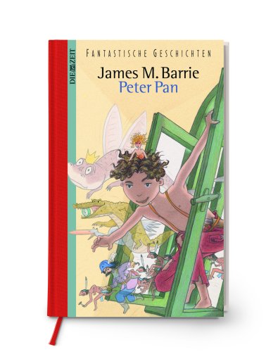 Peter Pan. Deutsch von Bernd Wilms. Mit Illustrationen von Elisa Trimby. (DIE ZEIT Edition).