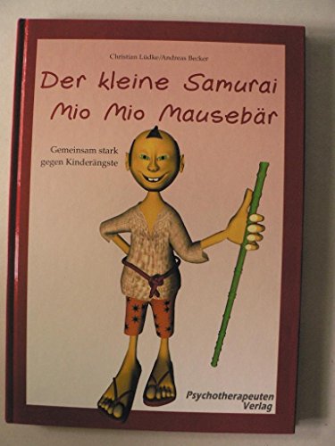 9783938909249: Der kleine Samurai Mio Mio Mausebr - Gemeinsam stark gegen Kinderngste. Vorlesebuch mit begleitendem Elternratgeber: 2 Bnde: Vorlesebuch mit begleitendem Elternratgeber