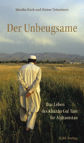 Beispielbild fr Der Unbeugsame: Das Leben des Khazan Gul Tani fr Afghanistan zum Verkauf von medimops