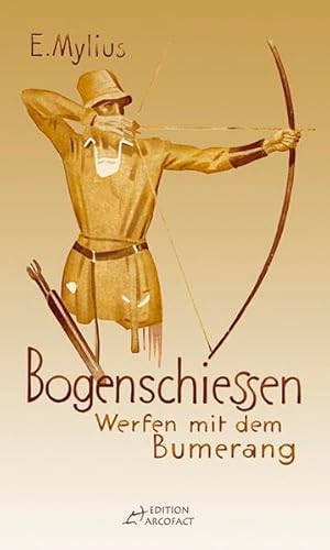 Stock image for Bogenschiessen: Mit einem Anhang: werfen mit dem Bumerang for sale by medimops