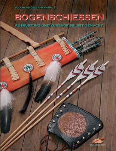 Stock image for Bogenschiessen: Ausrstung & Zubehr selbst gemacht for sale by medimops