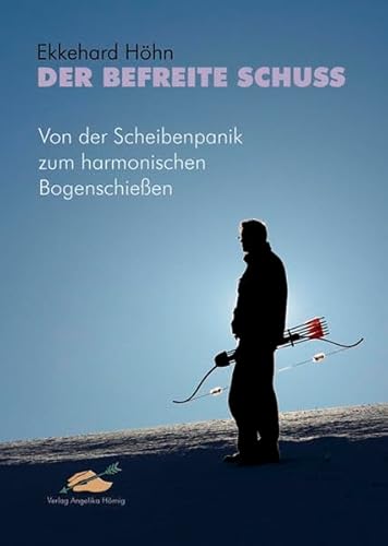 Stock image for Der befreite Schuss: Von der Scheibenpanik zum harmonischen Bogenschieen for sale by medimops