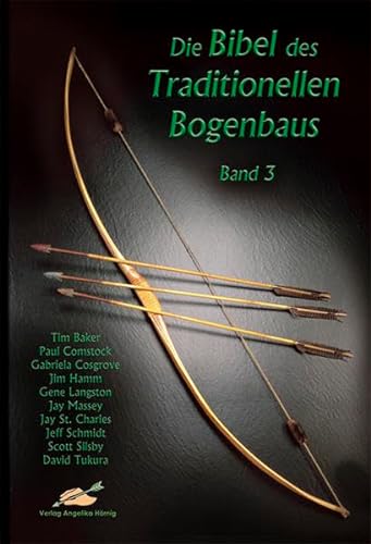 Stock image for Die Bibel des traditionellen Bogenbaus / Die Bibel des traditionellen Bogenbaus, Band 3 - Softcover for sale by Blackwell's