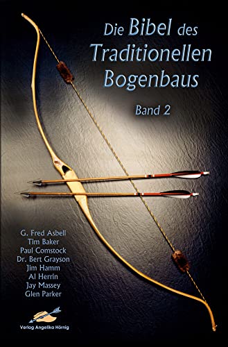 Beispielbild fr Die Bibel des traditionellen Bogenbaus / Die Bibel des traditionellen Bogenbaus, Band 2 - Softcover -Language: german zum Verkauf von GreatBookPrices