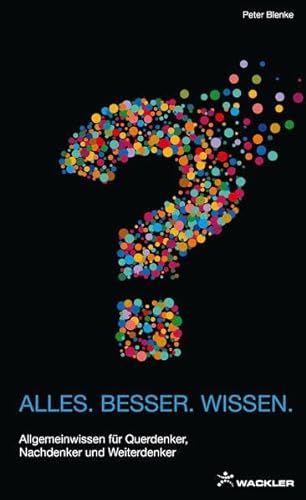 Stock image for ALLES.BESSER.WISSEN.: Allgemeinwissen für Querdenker, Nachdenker und Weiterdenker for sale by WorldofBooks