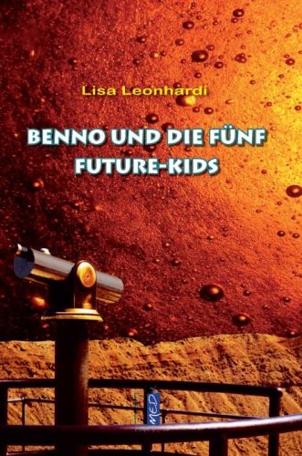 Beispielbild fr Benno und die fnf Future-Kids zum Verkauf von medimops