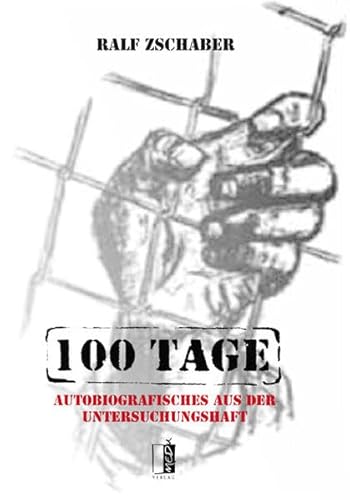 9783938926895: 100 Tage: Autobiografisches aus der Untersuchungshaft