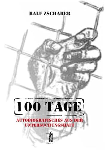 9783938926895: 100 Tage: Autobiografisches aus der Untersuchungshaft