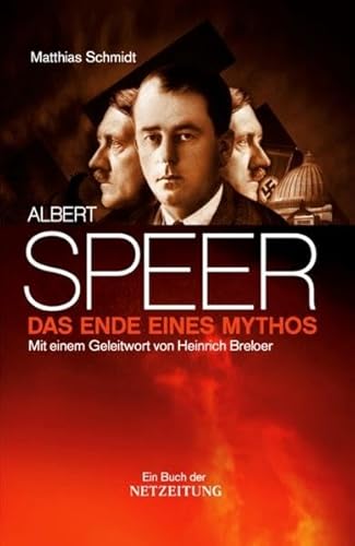 Stock image for Albert Speer - das Ende eines Mythos : Speers wahre Rolle im Dritten Reich ; [d. Aufdeckung seiner Geschichtsverflschung] ; [Speers wahre Rolle im Dritten Reich]. 1. Aufl. for sale by Antiquariat + Buchhandlung Bcher-Quell