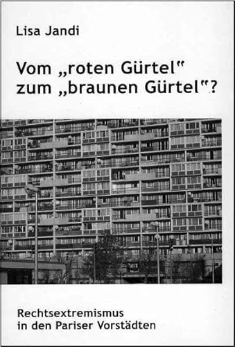 9783938944004: Vom roten Grtel zum braunen Grtel?: Rechtsextremismus in den Pariser Vorstdten (Livre en allemand)