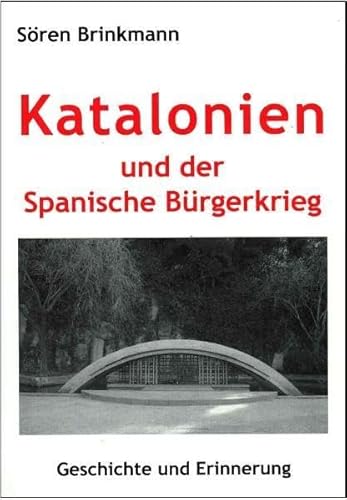 9783938944127: Katalonien und der Spanische Brgerkrieg: Geschichte und Erinnerung (Livre en allemand)