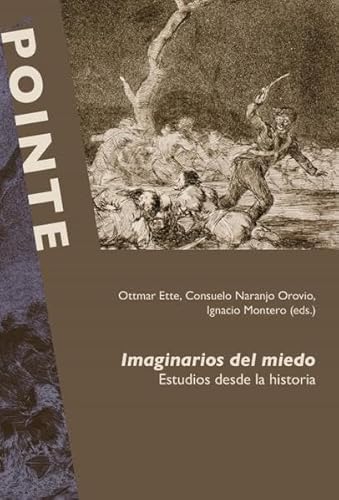 Imaginarios del miedo: Estudios dede la historia