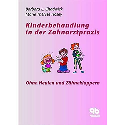 9783938947340: Kinderbehandlung in der Zahnarztpraxis: Ohne Heulen und Zhneklappern