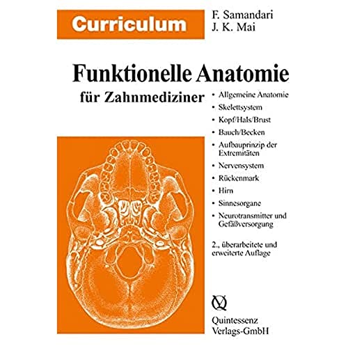 Stock image for Curriculum - Funktionelle Anatomie fr Zahnmediziner: Allgemeine Anatomie, Skelettsystem, Kopf, Hals, Brust, Bauch, Becken, Aufbauprinzip der Extremitten for sale by medimops