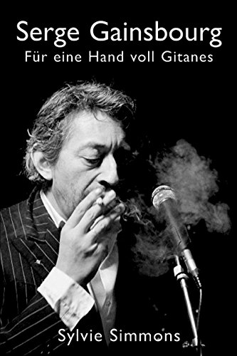 Beispielbild fr Serge Gainsbourg: Für eine Hand voll Gitanes zum Verkauf von THE SAINT BOOKSTORE