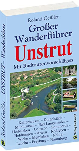 Stock image for Der groe Wanderfhrer Unstrut - mit Radtourenvorschlgen -Language: german for sale by GreatBookPrices