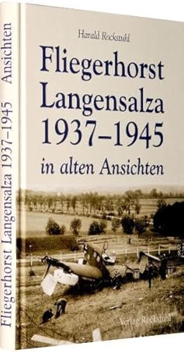 Fliegerhorst Langensalza 1937-1947 in alten Ansichten.